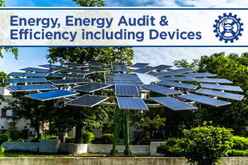Energy, Energy Audit and Efficiency including Devices